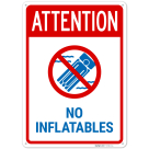 Attention No Inflatables Sign,
