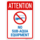 Attention No Sub Aqua Equipment Sign,