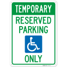 Temporary Reserved Parking Only Sign,