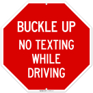 Buckle Up No Texting While Driving Sign,
