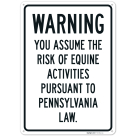 You Assume The Risk Of Equine Activities Pursuant To Pennsylvania Law Sign,