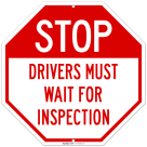 Drivers Must Wait For Inspection Sign,
