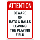 Attention Beware Of Bats And Balls Leaving The Playing Field Sign,
