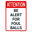 Attention Be Alert For Foul Balls Sign,