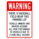 Warning There Is A Baseball Field Near This Parking Lot Sign,