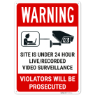 No Trespassing Site Is Under 24 Hour Live Recorded Video Surveillance Sign,