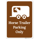 Horse Trailer Parking Only Sign,