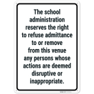The School Administration Reserves The Right To Refuse Admittance To Remove Sign,
