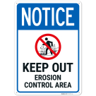 Notice Keep Out Erosion Control Area Sign,