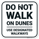 Do Not Walk On Dunes Use Designated Walkways Sign,
