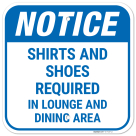 Notice Shirts And Shoes Required In Lounge And Dining Area Sign,