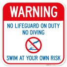 No Lifeguard On Duty No Diving Swim At Your Own Risk Sign,
