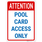 Attention Pool Card Access Only Sign,