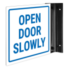 Open Door Slowly Projecting Sign, Double Sided,