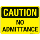 Caution No Admittance Sign,