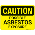 Caution Possible Asbestos Exposure Sign,