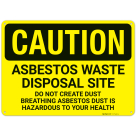 Caution Asbestos Waste Disposal Site Do Not Create Dust Breathing Asbestos Dust Sign,