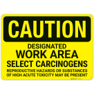 Caution Designated Work Area Select Carcinogens Reproductive Hazards Or Substances Sign,