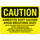 Caution Asbestos Dust Hazard Avoid Breathing Dust Wear Assigned Protective Equipment Sign,