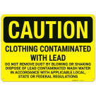 Caution Clothing Contaminated With Lead Do Not Remove Dust By Blowing Or Shaking Sign,