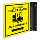 Watch For Forklift Traffic Look Both Ways Projecting Sign, Double Sided,