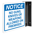 Notice No Guns Knives Or Weapons Allowed On Premises Projecting Sign, Double Sided,