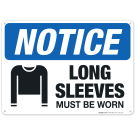 Long Sleeves Must Be Worn Sign, OSHA Sign Long Sleeves Must Be Worn Sign, OSHA Sign