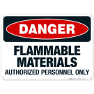 Flammable Materials Authorized Personnel Only Sign, OSHA Danger Sign Flammable Materials Authorized Personnel Only Sign, OSHA Danger Sign