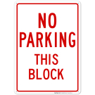 No Parking This Block Sign No Parking This Block Sign