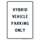 Only Hybrid Vehicles Parking Sign Only Hybrid Vehicles Parking Sign