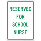 Reserved For School Nurse Sign Reserved For School Nurse Sign
