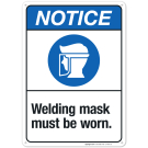 Welding Mask Must Be Worn Sign, ANSI Notice Sign Welding Mask Must Be Worn Sign, ANSI Notice Sign