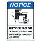 Pesticide storage Authorized only Report Leakage Sign, ANSI Notice Sign Pesticide storage Authorized only Report Leakage Sign, ANSI Notice Sign