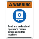 Read And Understand Operator's Manual Before Using This Machine Sign, ANSI Warning Sign Read And Understand Operator's Manual Before Using This Machine Sign, ANSI Warning Sign