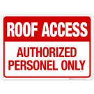 Roof Access Authorized Personnel Only In Red Letters Sign Roof Access Authorized Personnel Only In Red Letters Sign