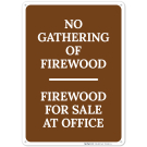 No Gathering Of Firewood Firewood For Sale At Office Sign No Gathering Of Firewood Firewood For Sale At Office Sign