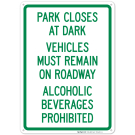 Park Closes At Dark Vehicles Must Remain On Roadway Sign Park Closes At Dark Vehicles Must Remain On Roadway Sign