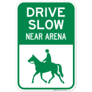 Drive Slow Near Arena Sign Drive Slow Near Arena Sign