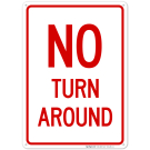 No Turn Around Sign No Turn Around Sign