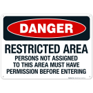 Restricted Area Persons Not Assigned To This Area Must Have Permission Sign Restricted Area Persons Not Assigned To This Area Must Have Permission Sign