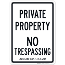 Utah Private Property No Trespassing Sign Utah Private Property No Trespassing Sign