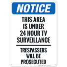 This Area Is Under 24 Hour Tv Surveillance Trespassers Will Be Prosecuted Sign This Area Is Under 24 Hour Tv Surveillance Trespassers Will Be Prosecuted Sign