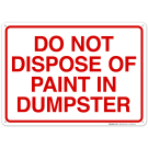 Do Not Dispose Of Paint In Dumpster Sign, (SI-65602) Do Not Dispose Of Paint In Dumpster Sign, (SI-65602)
