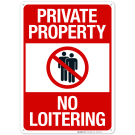 Private Property No Loitering Sign Private Property No Loitering Sign