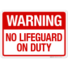 No Lifeguard On Duty Sign, Pool Sign, (SI-6654) No Lifeguard On Duty Sign, Pool Sign, (SI-6654)