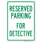 Parking Reserved For Detective Sign Parking Reserved For Detective Sign