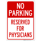 No Parking Reserved For Physicians Sign No Parking Reserved For Physicians Sign