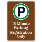 15 Minute Parking Registration Only Sign 15 Minute Parking Registration Only Sign