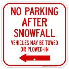 No Parking After Snowfall Vehicles May Be Towed Or Plowedin Left Arrow Sign No Parking After Snowfall Vehicles May Be Towed Or Plowedin Left Arrow Sign