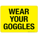 Wear Your Goggles Sign Wear Your Goggles Sign